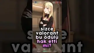 sizce valorant bu ödülü hak etti mi? | #valorant #shorts