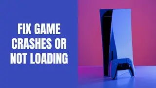 How to fix PS5 game crashes or not loading (step by step)