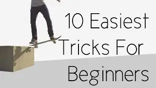 10 Easiest Beginner Skateboard Tricks