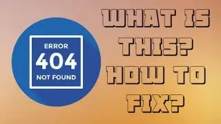 What is error 404:not found||when 404 error occurs||how to fix error code 404