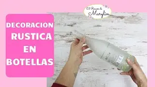 Como hacer una decoracion rustica en una botella de cristal