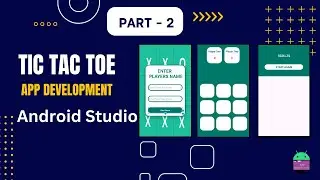 Tic Tac Toe App Development in Android Studio | Part - 2