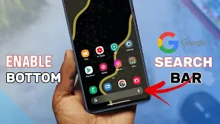 Enable Bottom Google Search Bar - No Root