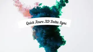 Quick Azure AD Delta Sync