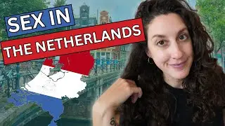 SEX & NUDITY NETHERLANDS | Why Are The Dutch So Chill?