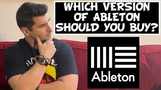 Which Version of Ableton Live Should You Buy?