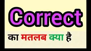 Correct meaning in hindi || correct ka matlab kya hota hai || word meaning English to hindi