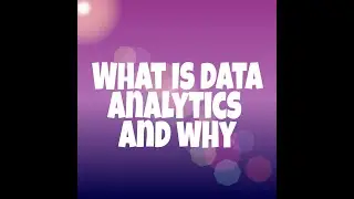 Data Analytics For Beginners-What Is Data Analytics-Why Data Analytics-Uses Of Data Analytics