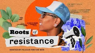 Welcome Roots of Resistance, A New Series Coming to PBS Origins