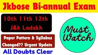 Jkbose Bi-annual Private Exam Syllabus & Paper Pattern Changed?? | 10th 11th 12th Class | Must Watch