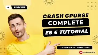 ES6 Crash Course | Master Es6 with the Expert's Guide