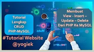 16. Tutorial Membuat CRUD dari PHP ke MySQL | View-Insert-Delete-Update | Tutorial Pemrograman Web