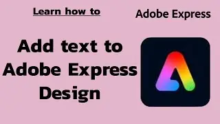 How to Add Texts to Your Adobe Express Designs? Insert Texts to Your Adobe Express Design on PC 2024