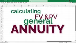 General Annuity Problems Solved in Excel or Google Sheets – FV & PV: Ordinary (END) & Due (BGN)