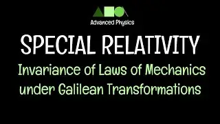 Special Relativity- Invariance of Laws of Mechanics under Galilean Transformations