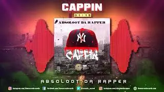 Cappin X Absoloot Da Rapper (Full Version)