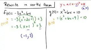 Completing the square to write a quadratic in vertex form