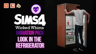 Animation pack LOOK INTO THE REFRIGERATOR - Blender Machinima Sims 4 - WickedWhims