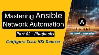 Ansible Playbook example with Cisco IOS device Configuration | Ansible tutorial  Part 2