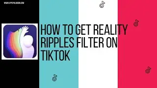 How to get reality ripple effect on TikTok