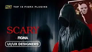 Top 18 Figma Scary Plugins Must Have for UIUX Designers in 2024