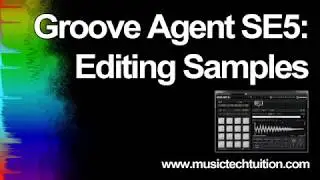 Groove Agent SE5: Editing Samples