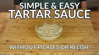 Simple & Easy TARTAR SAUCE Recipe Without Pickles or Relish