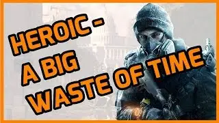 Division 2 - Why Heroic and Raids Should Drop Better Loot