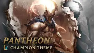 Pantheon, the Unbreakable Spear | Champion Theme - League of Legends