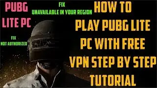 HOW TO PLAY PUBG LITE PC WITH FREE VPN STEP BY STEP GUIDE   TUTORIAL