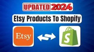 How To Import Etsy Products To Shopify 2024 (Updated Tutorial)