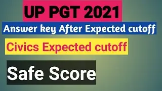 UP PGT ANSWER KEY AFTER Civics Expected cutoff 2021| up pgt civics expected cutoff 2021 | safe Score