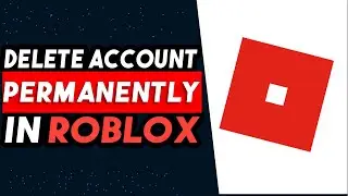 How To Delete Roblox Account Permanently 2024 (UPDATED WAY)