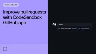 Improve pull requests with CodeSandbox GitHub app.