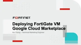 FortiGate VM Deployment from Google Market Place | Cloud Security