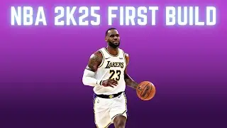 NBA 2K25 NEXT GEN FIRST BUILD (LEBRON JAMES 3 WAY 3 LEVEL SHOT CREATOR) MY THOUGHT PROCESS