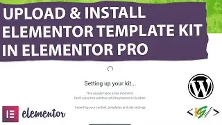 How to Upload & Install Elementor Template Zip File in Kit Library in Elementor Pro WordPress