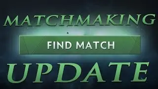 DOTA 2: MATCHMAKING UPDATE *IMPORTANT*