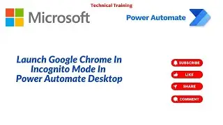 How To Launch Google Chrome In Incognito Mode In Power Automate Desktop