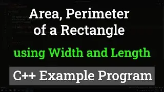 C++ Program to Find the Area and Perimeter of a Rectangle using Width and Length