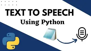 Convert Text To Speech Using Python | Python Projects Tutorials