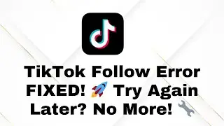 How To Fix TikTok Following Too Frequently? Fix It Now in 2025! 🔧