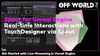 Real Time Interactions in Unreal Engine from TouchDesigner with Spout