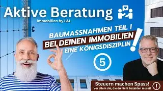 Immobilien: Baumaßnahmen deine Königsdisziplin bei deiner Immobilie Teil I