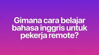 Cara Mudah & GRATIS Kuasai Percakapan Bahasa Inggris untuk Pekerja Remote