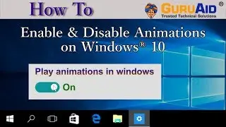 How to Enable & Disable Animations on Windows® 10 - GuruAid