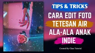 CARA EDIT FOTO EFFECT TETESAN AIR ALA ANAK INDIE