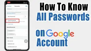 How To Know All Password Saved on Google Account on iPhone