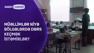 Müəllimlər niyə rayonlarda dərs keçmək istəmirlər?