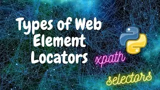 2. Types of Web Element Locators | Xpath | Web Scraping Tutorial